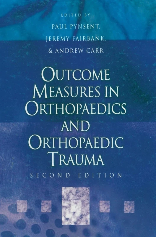 Outcome Measures in Orthopaedics and Orthopaedic Trauma, 2Ed (Hodder Arnold Publication)