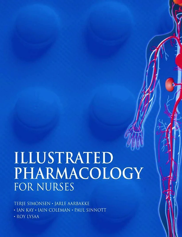 Illustrated Pharmacology for Nurses (Hodder Arnold Publication)