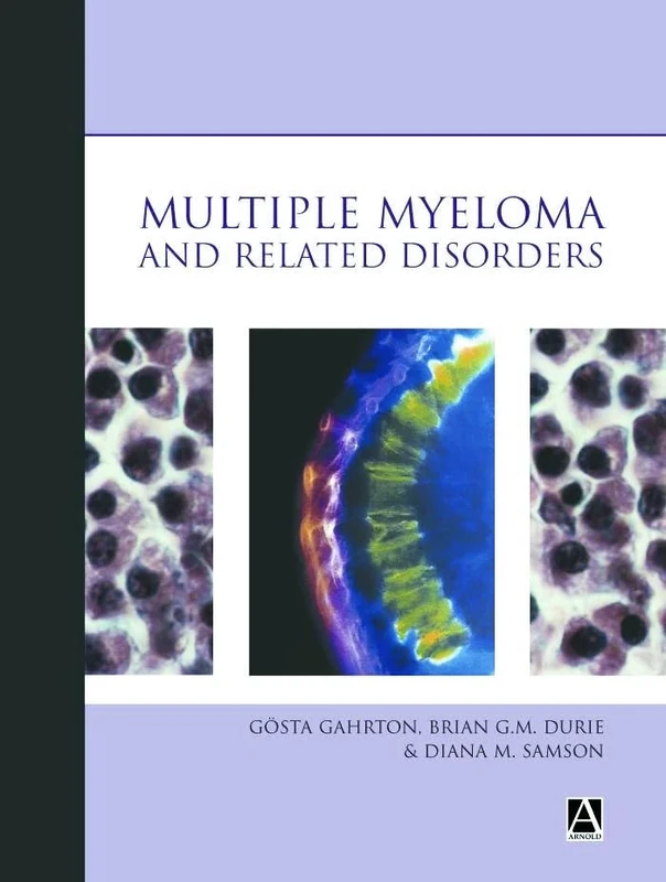 Multiple Myeloma and Related Disorders (Hodder Arnold Publication)