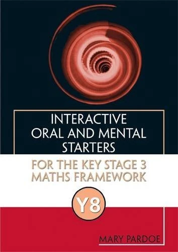 Interactive Oral and Mental Starters for the Key Stage 3 Mathematics Framework Year 8 (Formula One Maths Gold)