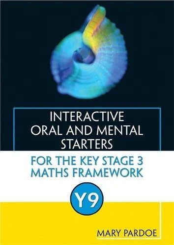 Interactive Oral and Mental Starters for the Key Stage 3 Mathematics Framework Year 9