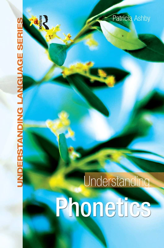 Understanding Phonetics (Understanding Language)