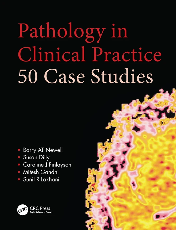 Pathology in Clinical Practice: 50 Case Studies (A Hodder Arnold Publication)