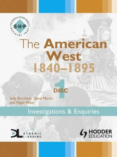 The American West 1840-95 Dynamic Learning CD-ROM 1 Investigations and Enquiries: v. 1 (Discovering the Past for GCSE)