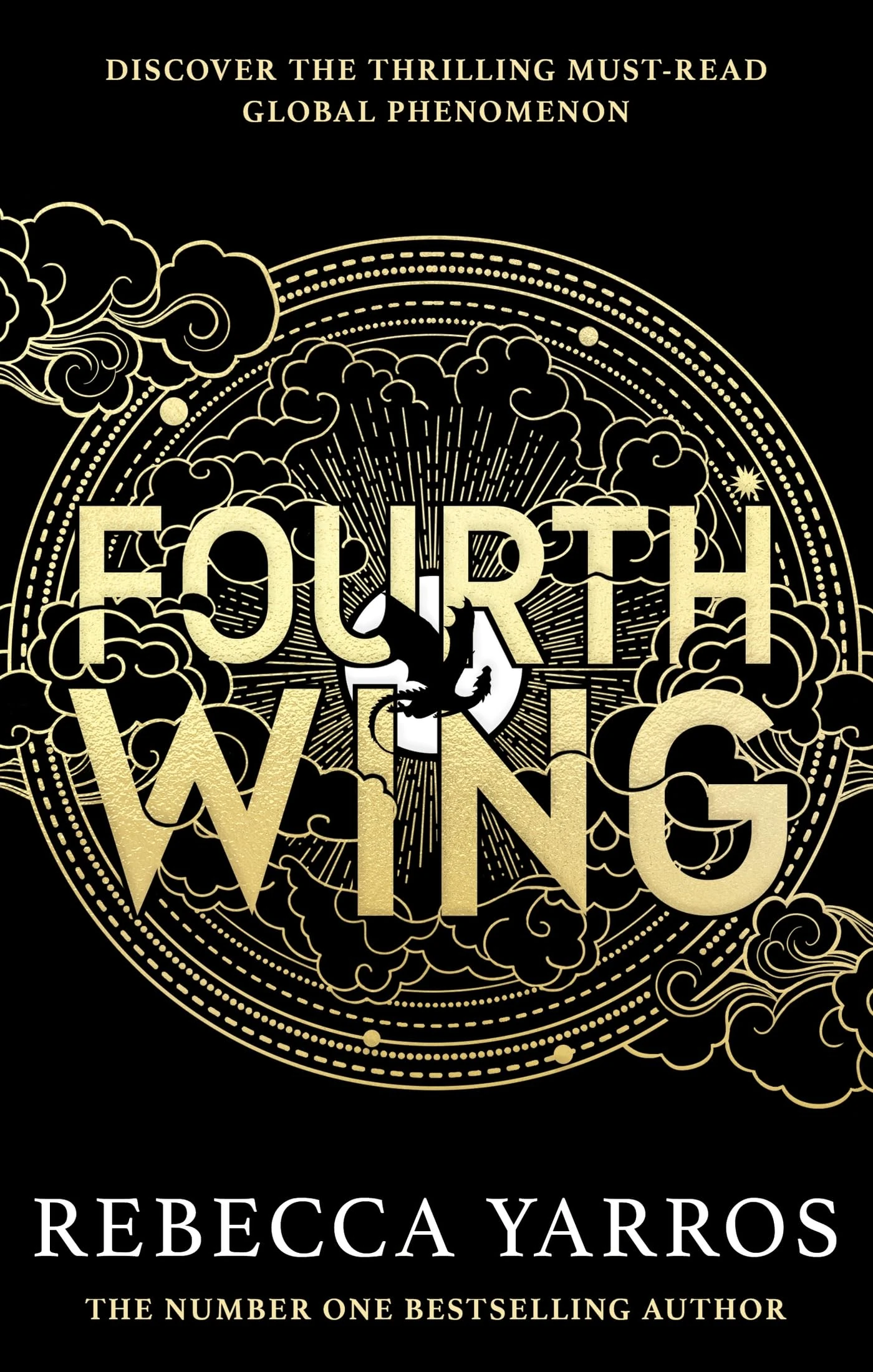Fourth Wing: DISCOVER THE GLOBAL PHENOMENON THAT EVERYONE CAN'T STOP TALKING ABOUT! (The Empyrean): Discover the instant Sunday Times and number one global bestselling phenomenon!*