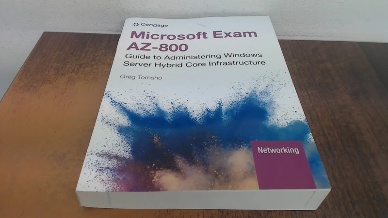 Microsoft Exam AZ-800: Guide to Administering Windows Server Hybrid Core Infrastructure (Mindtap Course List)