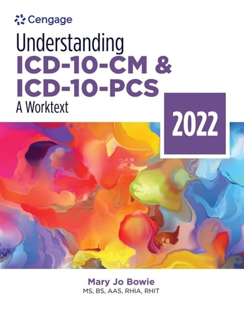Understanding ICD-10-CM and ICD-10-PCS: A Worktext, 2022 Edition (Mindtap Course List)