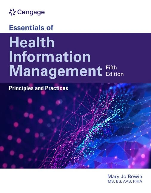 Essentials of Health Information Management: Principles and Practices: Principles and Practices (Mindtap Course List)