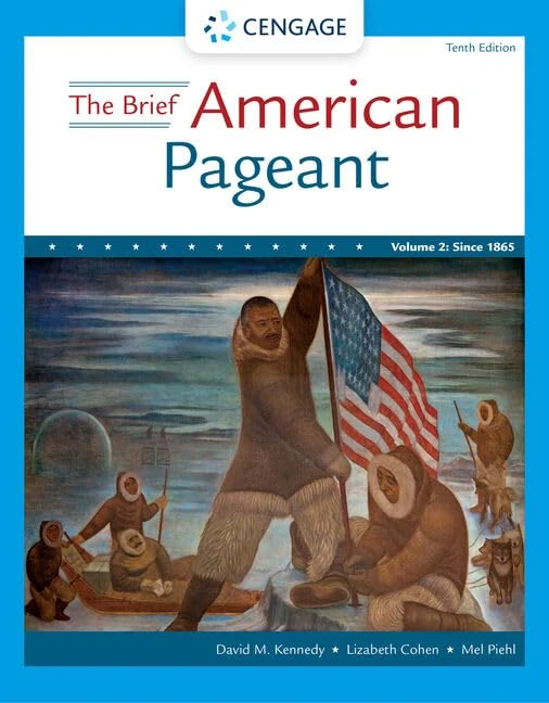 The Brief American Pageant: A History of the Republic, Volume II: Since 1865: 2