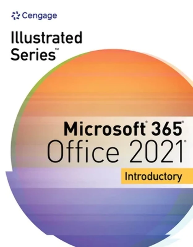Illustrated Series® Collection, Microsoft® 365® & Office® 2021 Introductory (Mindtap Course List)