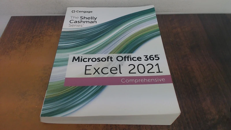 The Shelly Cashman Series® Microsoft® Office 365® & Excel® 2021 Comprehensive