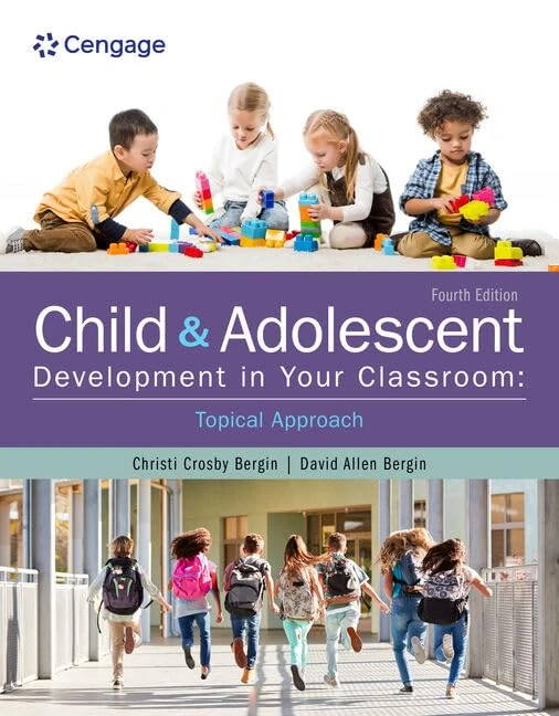 Child and Adolescent Development in Your Classroom, Topical Approach (Mindtap Course List)