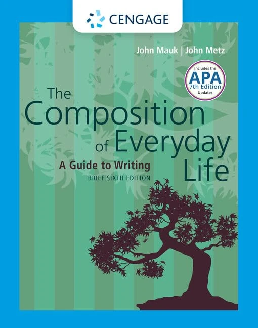 The Composition of Everyday Life, Brief (with 2019 APA Updates and 2021 MLA Update Card): A Guide to Writing