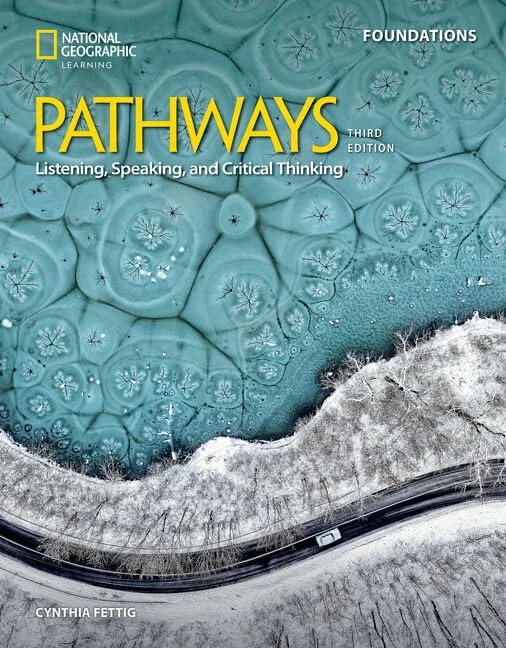 Pathways Listening, Speaking, and Critical Thinking Foundations with the Spark platform (Pathways, Third Edition: Listening, Speaking, and Critical Thinking)