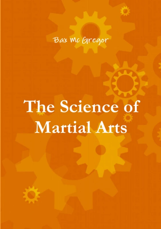 The Science of Martial Arts