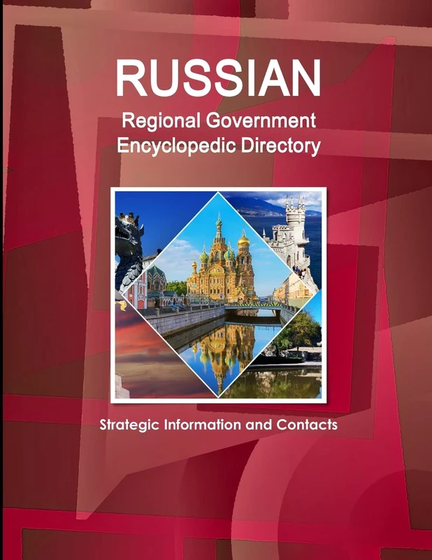 Russian Regional Government Encyclopedic Directory - Strategic Information and Contacts