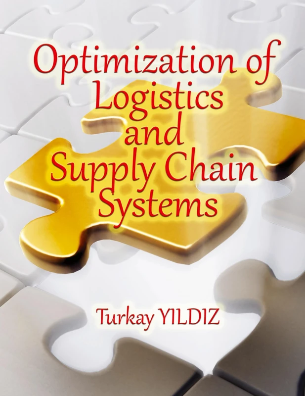 Optimization of Logistics and Supply Chain Systems: Theory and Practice