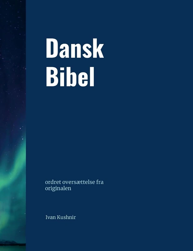Dansk Bibel: ordret oversættelse fra originalen