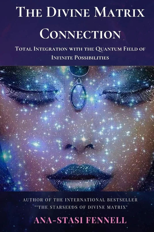 The Divine Matrix Connection. Total Integration with the Quantum Field of Infinite Possibilities. Scientific Overview - Image 1