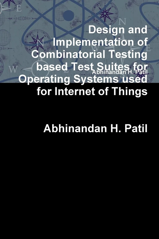 Design and Implementation of Combinatorial Testing based Test Suites for Operating Systems used for Internet of Things - Image 1