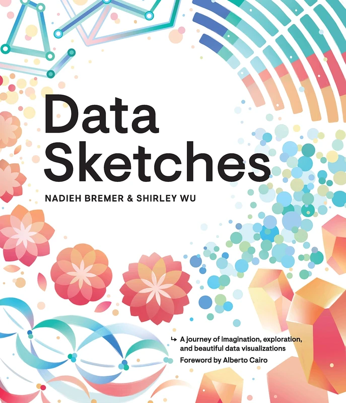 CRC Press Data Sketches - Data Visualization Book by Bremer & Wu