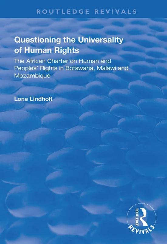 Questioning the Universality of Human Rights: African Charter on Human and People's Rights in Botswana, Malawi and Mozambique (Routledge Revivals) - Image 1