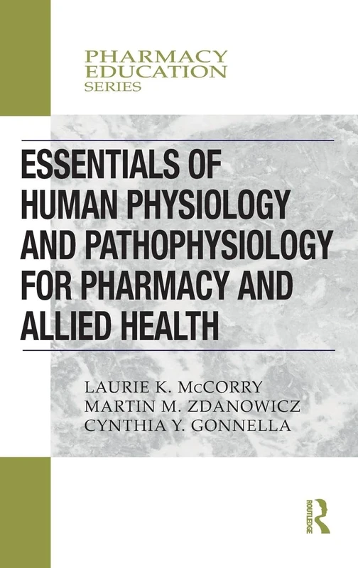 Essentials of Human Physiology and Pathophysiology for Pharmacy and Allied Health (Pharmacy Education Series)