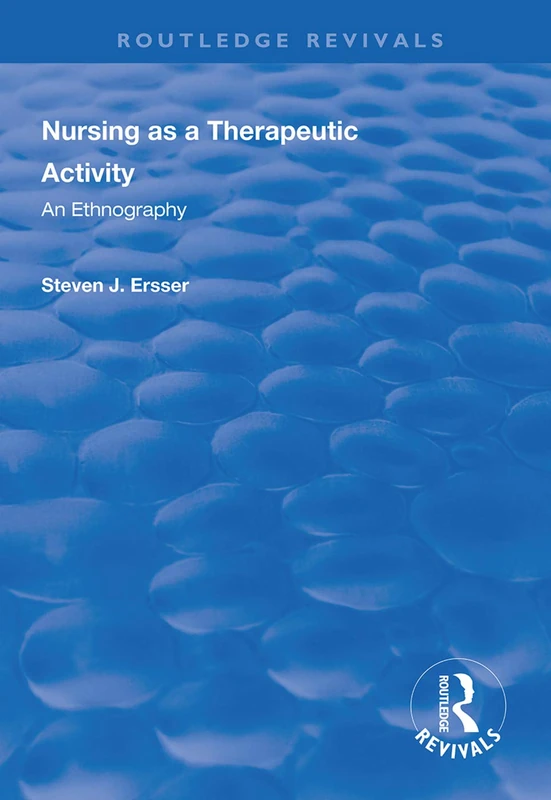 Routledge Nursing as a Therapeutic Activity: An Ethnography - Image 1