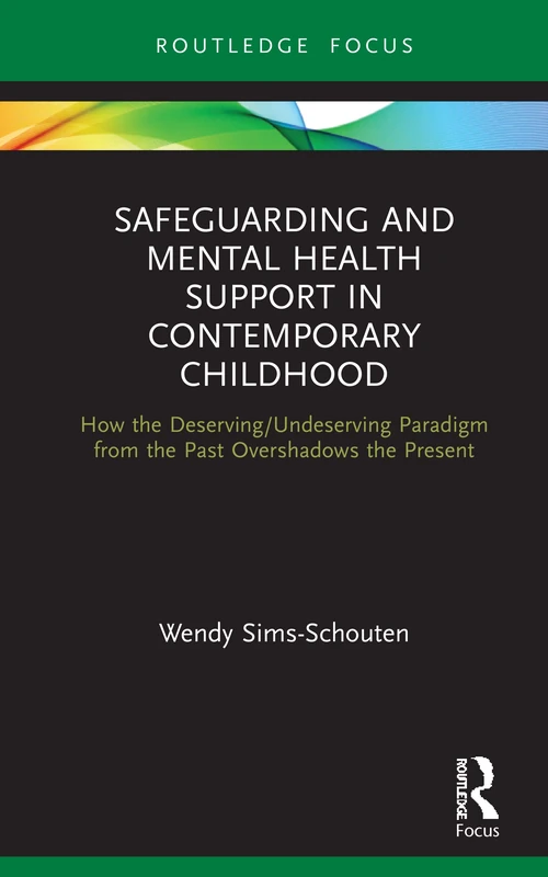 Safeguarding and Mental Health Support in Contemporary Childhood: How the Deserving/Undeserving Paradigm from the Past Overshadows the Present - Image 1