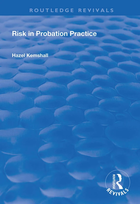 Routledge Risk in Probation Practice (Routledge Revivals) - Image 1