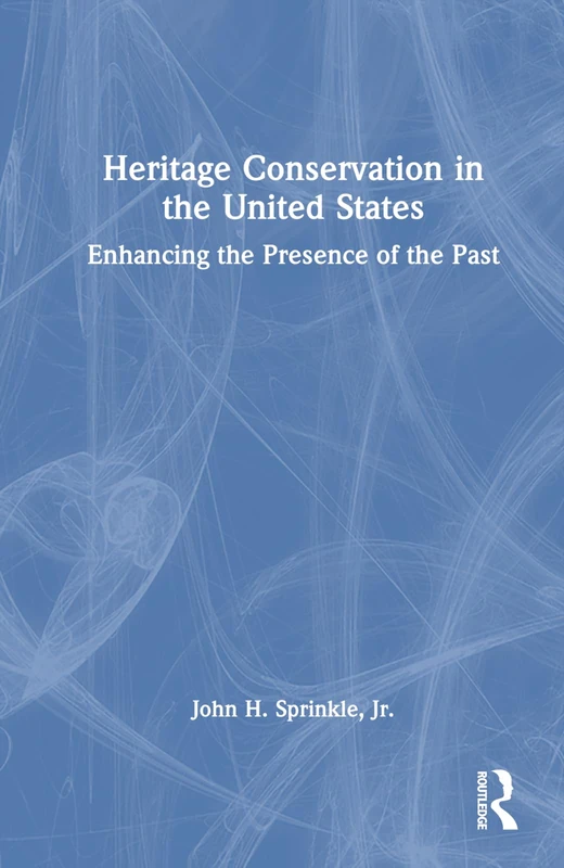 Routledge - Heritage Conservation in the United States Book