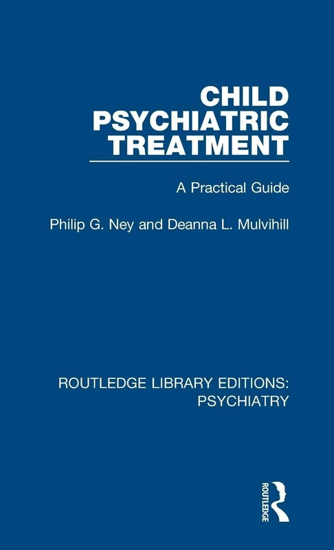 Routledge Child Psychiatric Treatment: A Practical Guide