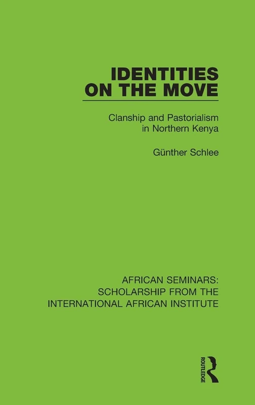 Routledge - Identities on the Move: Clanship in Northern Kenya