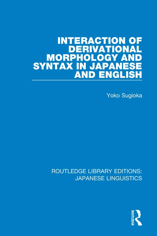 Routledge Interaction of Derivational Morphology and Syntax