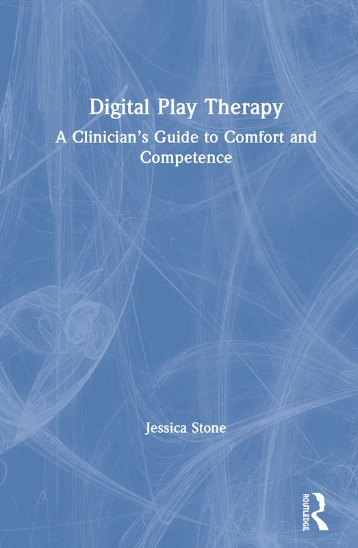 Digital Play Therapy: A Clinician’s Guide to Comfort and Competence