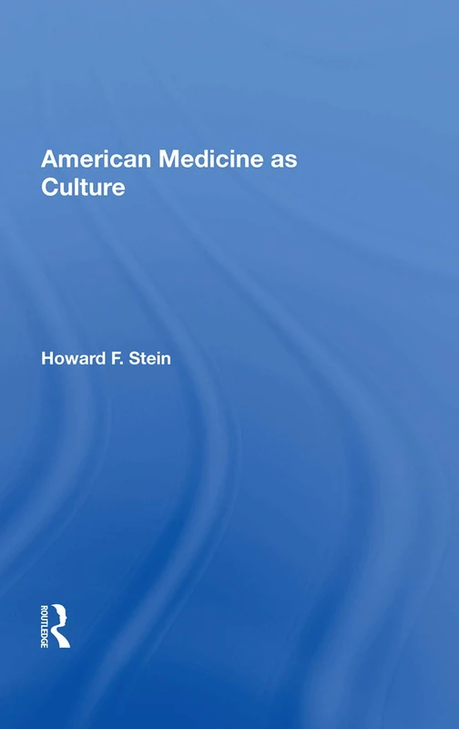 Routledge - American Medicine As Culture - Sociology Book