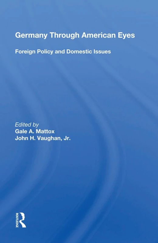 Routledge - Germany Through American Eyes: Foreign Policy Book