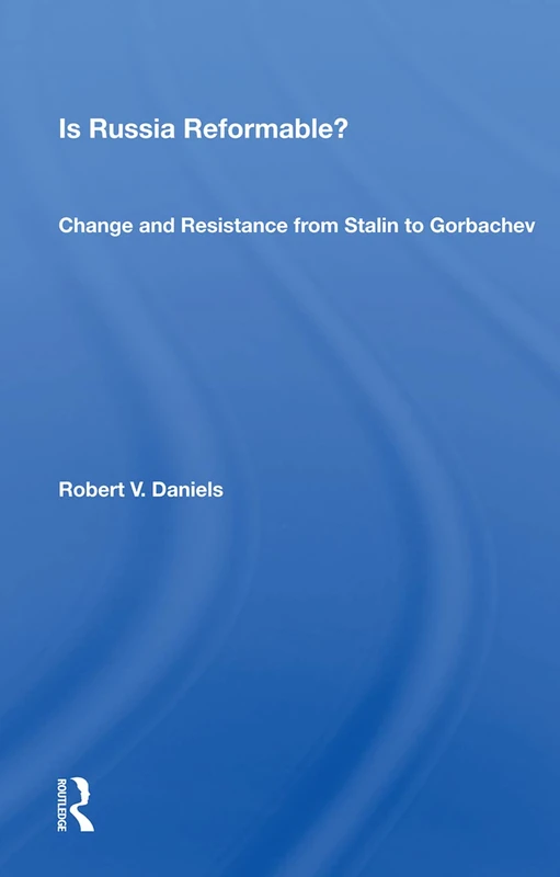 Routledge - Is Russia Reformable? Stalin to Gorbachev Book