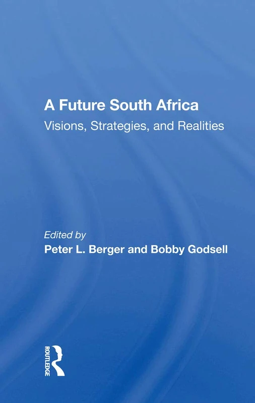 A Future South Africa: "Visions, Strategies, and Realities"