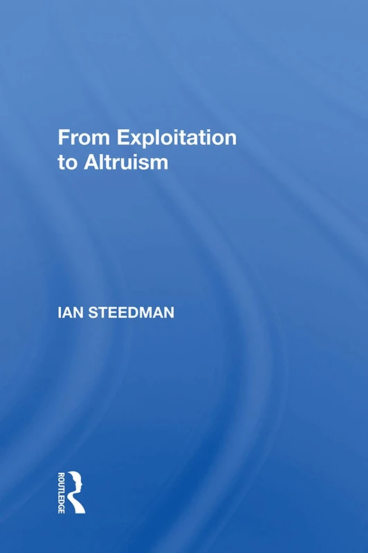From Exploitation To Altruism - Routledge Economics Book