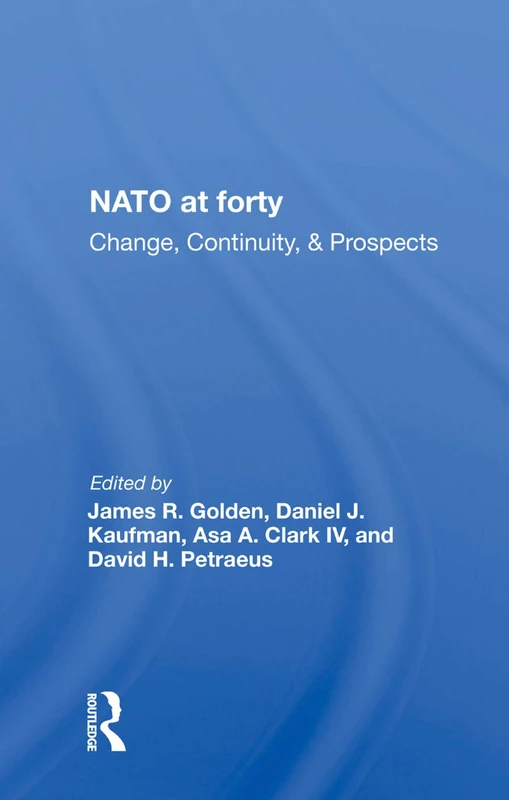 Routledge - Nato At Forty: Change, Continuity, And Prospects