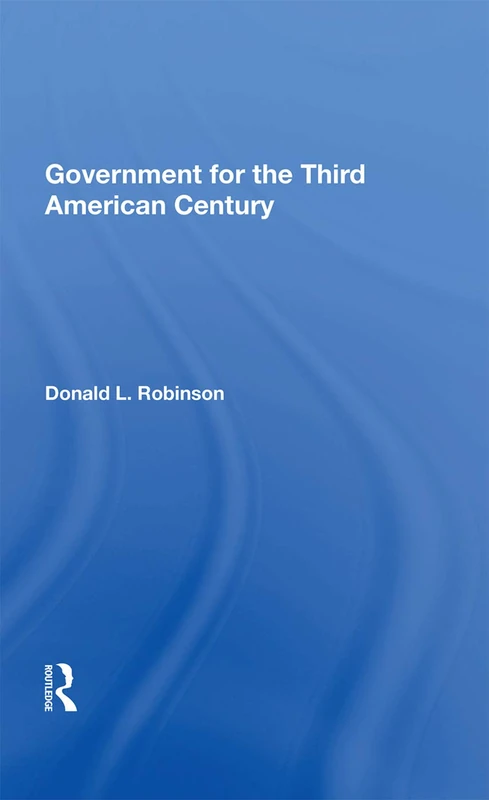 Routledge - Government For The Third American Century Book