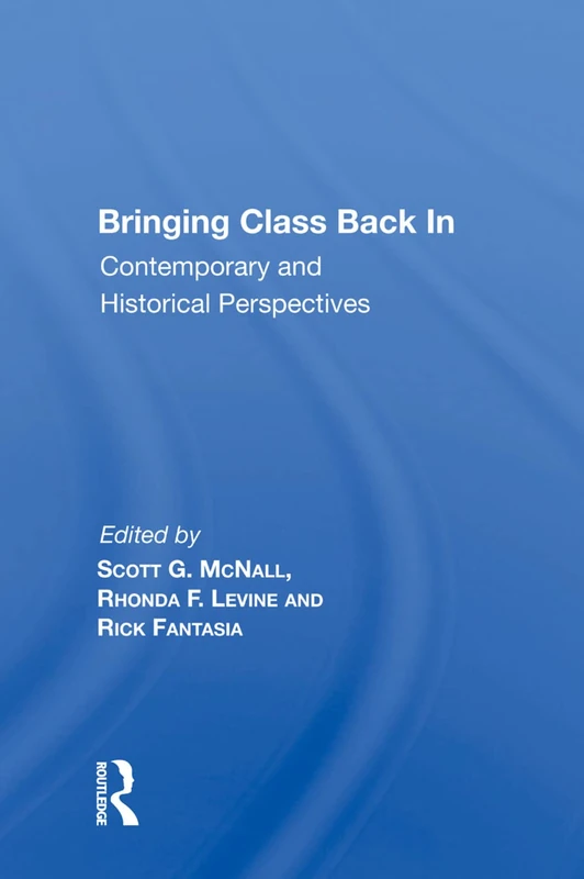 Routledge - Bringing Class Back In: Contemporary Perspectives