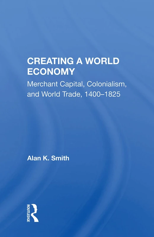 Routledge - Creating a World Economy (1400-1825) History Book - Image 1
