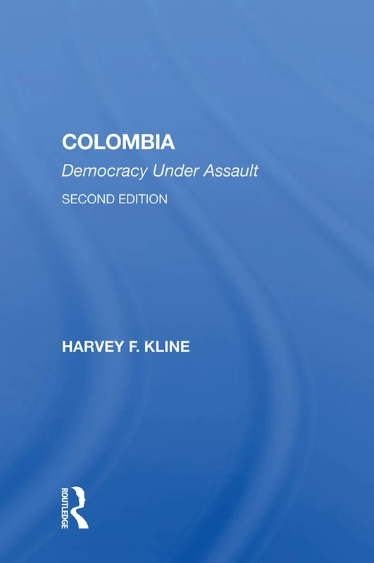 Routledge Colombia: Democracy Under Assault, Second Edition