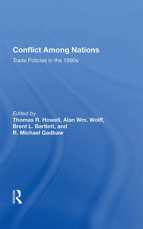 Conflict Among Nations: Trade Policies In The 1990s