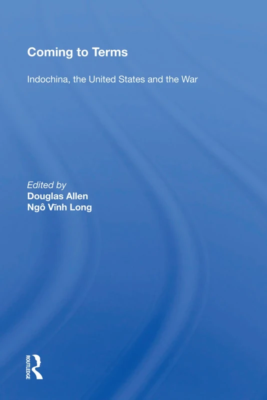 Routledge - Coming to Terms: Indochina, the US, and the War
