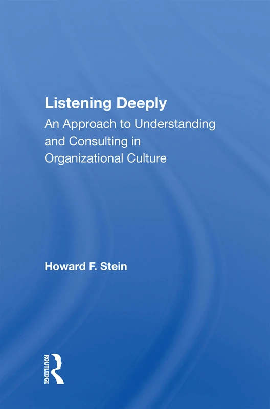 Listening Deeply by Routledge - Organizational Culture Book - Image 1
