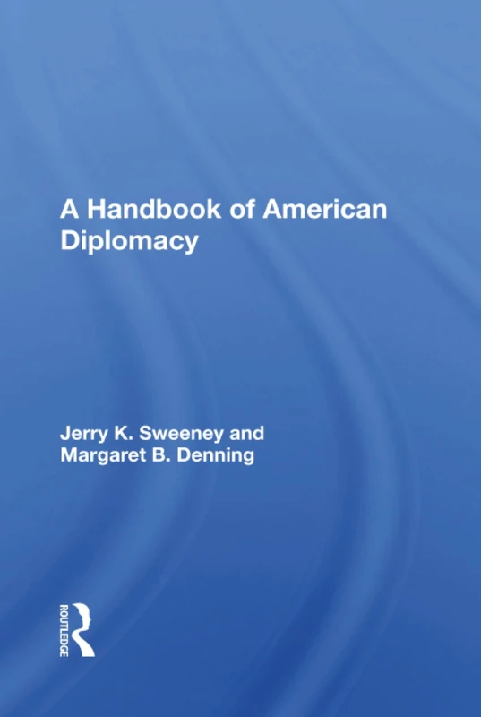 Routledge - A Handbook of American Diplomacy Book