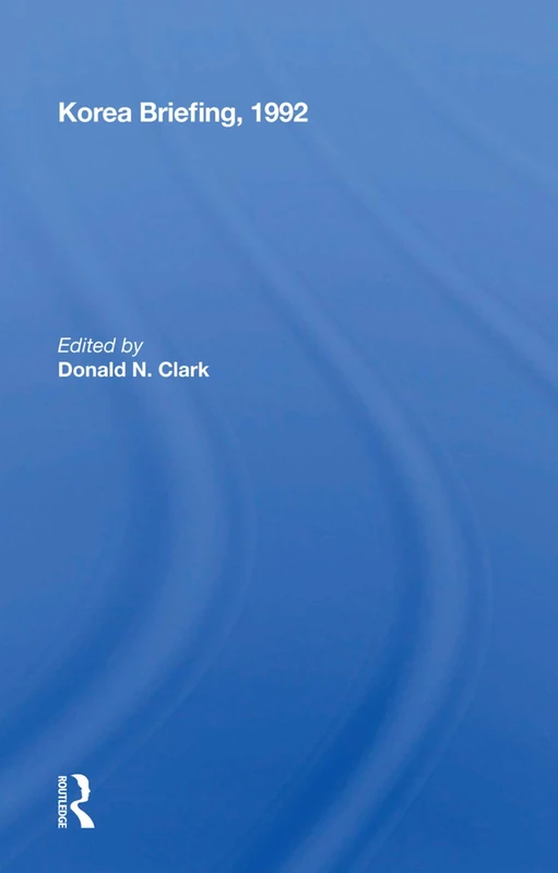 Routledge Korea Briefing, 1992 - Contemporary Korean Society